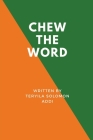 Chew the Word By Teryila Solomon Addi Cover Image