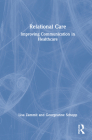 Relational Care: Improving Communication in Healthcare By Lisa Zammit, Georgeanne Schopp Cover Image