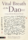 Vital Breath of the DAO By Zhongxian Wu, Chungliang Al Al Huang (Foreword by) Cover Image