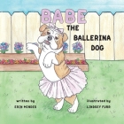 Babe the Ballerina Dog Cover Image