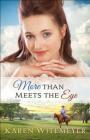 More Than Meets the Eye By Karen Witemeyer Cover Image