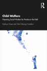 Child Welfare: Preparing Social Workers for Practice in the Field By Kathryn Krase, Tobi Delong-Hamilton Cover Image