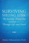 Surviving Sibling Loss: The Invisible Thread that Connects Us Through Life and Death Cover Image