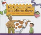 Ice Cream Cows and Mitten Sheep: A Book about Farm Animals (Magic Castle Readers) By Jane Belk Moncure, Paige Billin-Frye (Illustrator) Cover Image