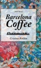Barcelona Coffee: Adult Stories By Cristina Roldán Cover Image