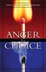 Anger is a Choice By Tim LaHaye, Bob Phillips Cover Image