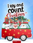 I spy and count - Christmas - I spy book for kids: How many are there? Search and find picture activity books for kids, 3 ways to spy! Great education By Smart Kiddos Press Cover Image