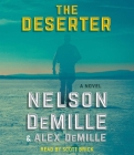 The Deserter: A Novel By Nelson DeMille, Alex DeMille, Scott Brick (Read by) Cover Image