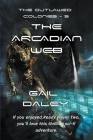 The Arcadian Web By Gail Daley Cover Image