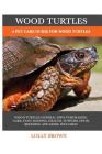 Wood Turtles: A Pet Care Guide for Wood Turtles Cover Image
