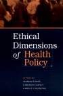 Ethical Dimensions of Health Policy By Marion Danis (Editor), Carolyn Clancy (Editor), Larry R. Churchill (Editor) Cover Image