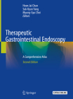 Therapeutic Gastrointestinal Endoscopy: A Comprehensive Atlas By Hoon Jai Chun (Editor), Suk-Kyun Yang (Editor), Myung-Gyu Choi (Editor) Cover Image