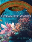Oceanius' Waves: A Hero's Journey to Protect and Unite By Lion Tales Cover Image