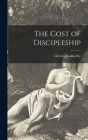 The Cost of Discipleship By Dietrich 1906-1945 Bonhoeffer Cover Image