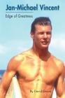 Jan-Michael Vincent: Edge of Greatness By David Grove Cover Image