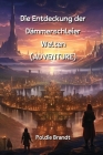 Die Entdeckung der Dämmerschleier Welten (ADVENTURE) By Poldie Brandt Cover Image