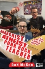 Anarchist Atheist Punk Rock Teacher: A Memoir of Struggle, Grief, Philosophy and Hope By Dan McKee Cover Image