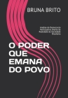 O Poder Que Emana Do Povo: Análise da Democracia Participativa Diante da Realidade da Sociedade Brasileira By Bruna Brito Cover Image