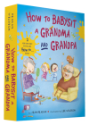 How to Babysit a Grandma and Grandpa Board Book Boxed Set (How To Series) By Jean Reagan, Lee Wildish (Illustrator) Cover Image