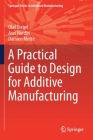 A Practical Guide to Design for Additive Manufacturing By Olaf Diegel, Axel Nordin, Damien Motte Cover Image