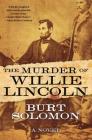 The Murder of Willie Lincoln: A Novel (The John Hay Mysteries #1) Cover Image