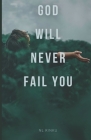 God Will Never Fail You Cover Image