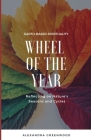 Wheel of the Year: Reflecting on Nature's Seasons and Cycles By Alexandra Greenwood Cover Image