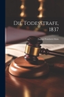 Die Todesstrafe, 1837 By August Friedrich Holst Cover Image