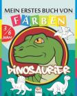Mein erstes Buch von - Färben - Dinosaurier: Malbuch für Kinder von 3 bis 6 Jahren - 25 Zeichnungen Cover Image