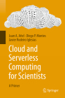 Cloud and Serverless Computing for Scientists: A Primer Cover Image