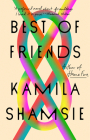 Best of Friends: A Novel By Kamila Shamsie Cover Image