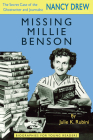 Missing Millie Benson: The Secret Case of the Nancy Drew Ghostwriter and Journalist (Biographies for Young Readers) By Julie K. Rubini Cover Image