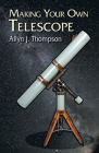 Making Your Own Telescope (Dover Books on Astronomy) By Allyn J. Thompson Cover Image