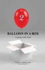 Balloon in A Box: Coping with Grief By Thomas L. Rose Cover Image