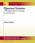 Quorum Systems: With Applications to Storage and Consensus (Synthesis Lectures on Distributed Computing Theory) Cover Image