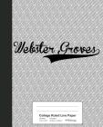 College Ruled Line Paper: WEBSTER GROVES Notebook By Weezag Cover Image