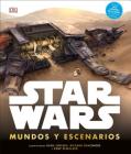 Star Wars Mundos y Escenarios By DK Cover Image