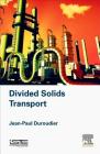 Divided Solids Transport By Jean-Paul Duroudier Cover Image