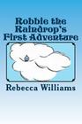 Robbie the Raindrop's First Adventure By Rebecca Williams Cover Image