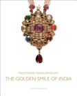 Traditional Indian Jewellery: The Golden Smile of India By Bernadette Van Gelder Cover Image