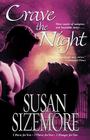 Crave the Night: I Burn for You, I Thirst for You, I Hunger for You By Susan Sizemore Cover Image