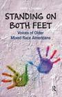 Standing on Both Feet: Voices of Older Mixed-Race Americans Cover Image
