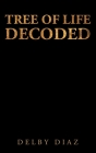 Tree of Life Decoded By Delby Diaz Cover Image