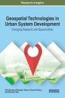 Geospatial Technologies in Urban System Development: Emerging Research and Opportunities By Alok Bhushan Mukherjee, Akhouri Pramod Krishna, Nilanchal Patel Cover Image