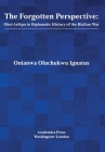 The Forgotten Perspective: Okoi Arikpo in Diplomatic History of Biafran War By Onianwa Oluchukwu Ignatus Cover Image
