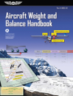 Aircraft Weight and Balance Handbook (2024): Faa-H-8083-1b (Ebundle) [With eBook] By Federal Aviation Administration (FAA), U S Department of Transportation, Aviation Supplies & Academics (Asa) (Editor) Cover Image