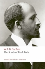 The Souls of Black Folk (Oxford World's Classics) By W. E. B. Du Bois, Brent Hayes Edwards (Editor) Cover Image