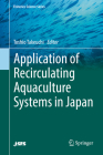 Application of Recirculating Aquaculture Systems in Japan (Fisheries Science) By Toshio Takeuchi (Editor) Cover Image