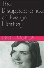 The Disappearance of Evelyn Hartley By Kristin Morton Cover Image