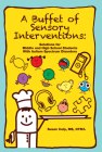 A Buffet of Sensory Interventions: Solutions for Middle By Susan L. Culp Otr/L Cover Image